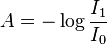  A = -\log\frac{I_1}{I_0}